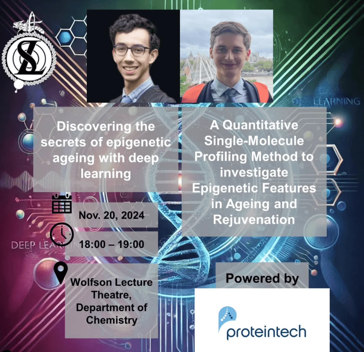 Discovering the secrets of epigenetic ageing with deep learning; a quantitative single-molecule profiling method to investigate epigenetic features in ageing and rejuvenation. 20 November 2024, 18:00–19:00. Wolfson Lecture Theatre, Department of Chemistry. Original archived event poster.